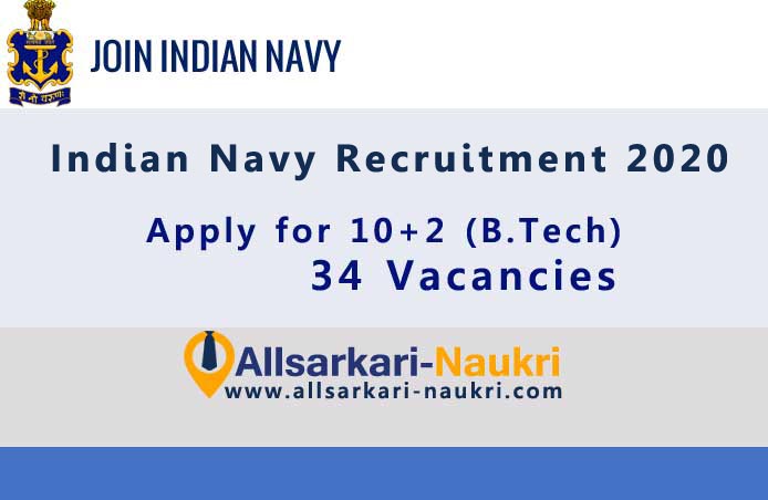Indian Navy Recruitment 2020 : Apply for 10+2 (B.Tech) Cadet Entry Scheme
